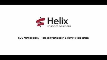 Helix Robotics - Explosive Ordnance Disposal (EOD) Target Investigation & Remote Relocation