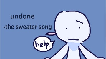 undone - the sweater song