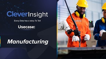 Unleash the Power of Manufacturing with CleverInsight
