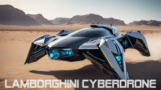 Lamborghini cyberdrone and two wheeled cyberc