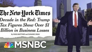 Trump’s ‘Legitimacy Complex’ At Risk Over NYT Reporting On Financial Losses | Deadline | MSNBC