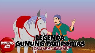 LEGENDA GUNUNG TAMPOMAS ~ Cerita Rakyat Jawa Barat | Dongeng Kita