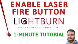 Enable Laser Fire Button | LightBurn Software Tutorial screenshot 3
