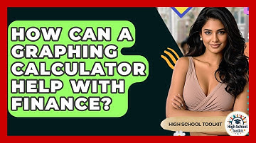 How Can A Graphing Calculator Help With Finance? - High School Toolkit