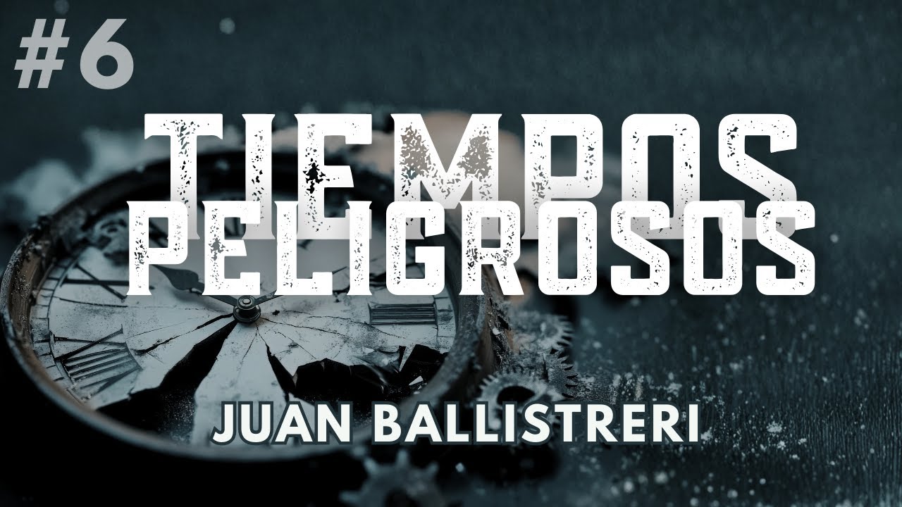 Tiempos Peligrosos, Conclusiones que Alientan - Juan Ballistreri