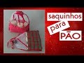 Passo a passo de saquinho para pão/Saco organizador