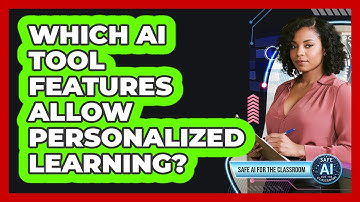 Which AI Tool Features Allow Personalized Learning?