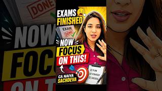 CA Final Exam Finished ✅Now Focus on This 🎯| CA Naiya Sachdeva #icai #cafinal #afterexam #students