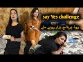 Say yes challenge with phool baloch  miss diya official  mehak malik vlog  vlog viral