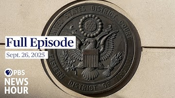 PBS News Hour full episode, Sept. 26, 2025