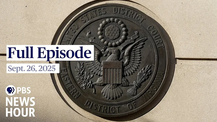PBS News Hour full episode, Sept. 26, 2025