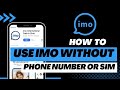 How to Use iMO Without Phone Number or SIM | 2023