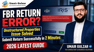 FBR Return Filing 2026 Error Solved | One or More Unstructured Properties Identified | Fix in IRIS