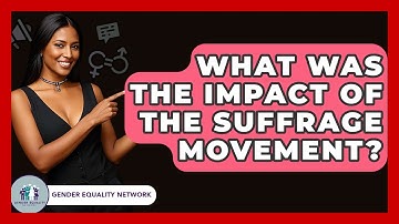 What Was The Impact Of The Suffrage Movement? - Gender Equality Network
