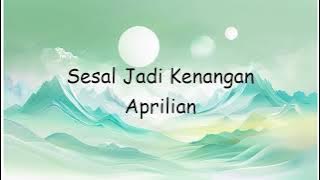 Sesal Jadi Kenangan Aprilian | Lyrics Video