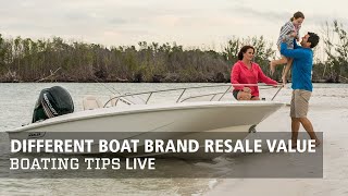 Different Boat Brand Resale Value | Boating Tips LIVE Clips
