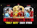 Football players who hate each other 