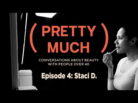 Staci D. | (PRETTY MUCH) Conversations About Beauty Over 40