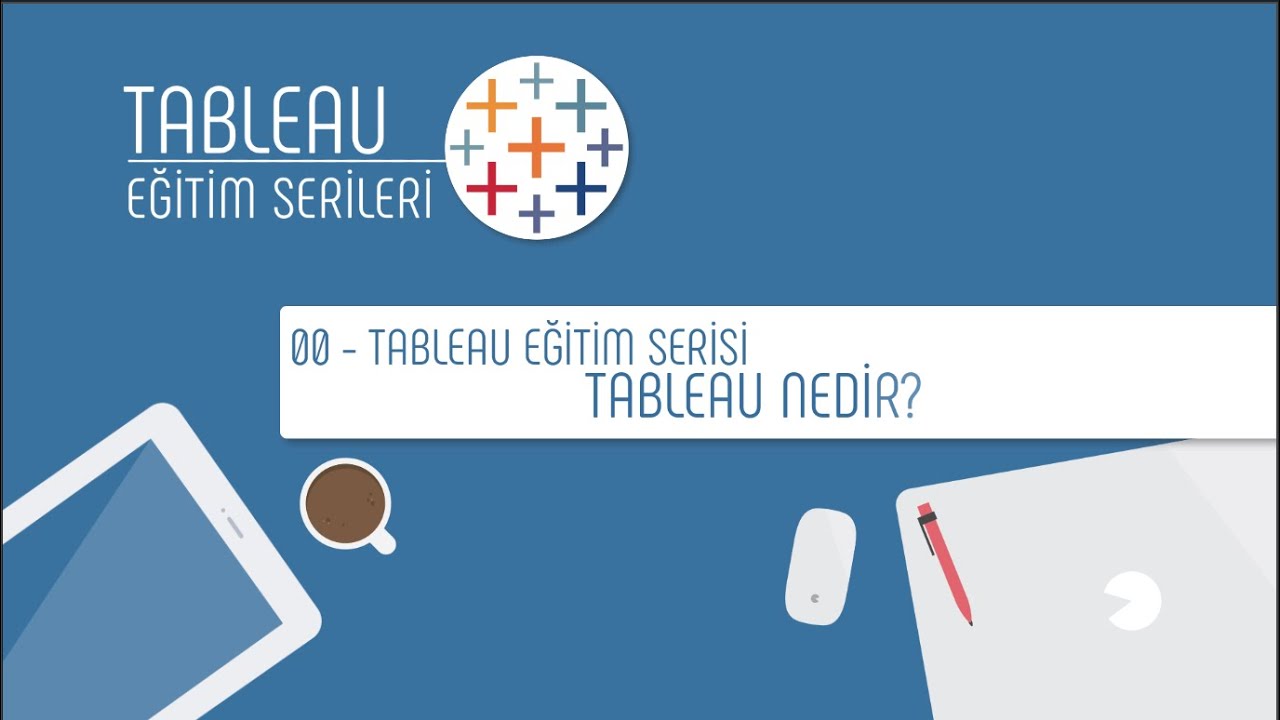 ableau Eğitim Serisi Kapak Görseli – 00. Bölüm: Tableau Nedir Tanıtım Videosu