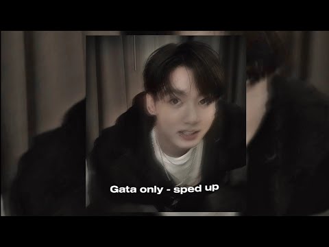 GATA ONLY - Sped up