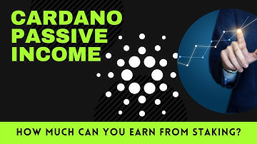 How Much ADA Can You Earn From Staking Cardano?