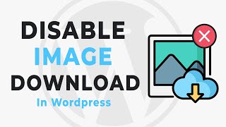 How to disable download of images in WordPress | Disable WordPress Media & Image Attachments