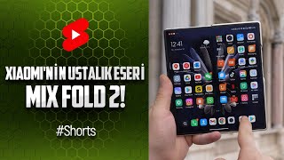 Xiaomi'nin ustalık eseri elimde! Mix Fold 2 🔥