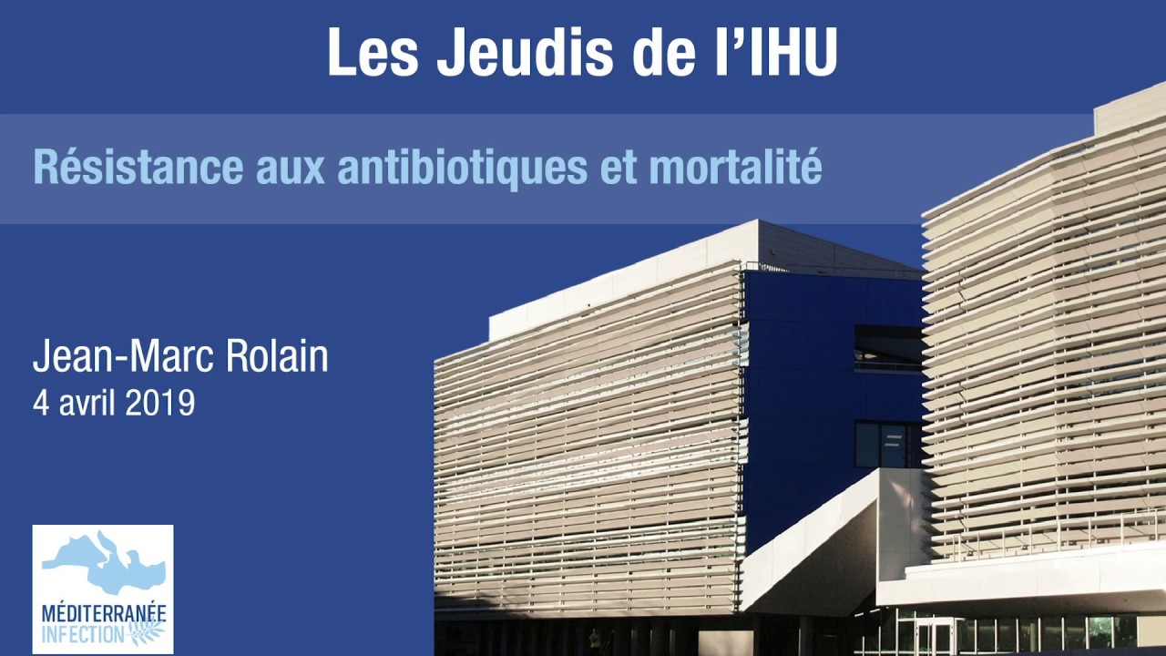 Résistance aux antibiotiques et mortalité JenMarc Rolain YouTube