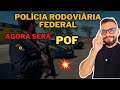 PRF vai se transformar em POF - entenda o projeto