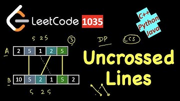 Uncrossed Lines | LeetCode 1035 | C++, Java, Python | May LeetCoding Day 25