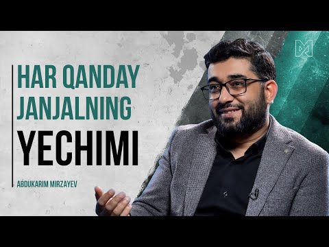 Har qanday JANJALNING YECHIMI | @AbdukarimMirzayev2002