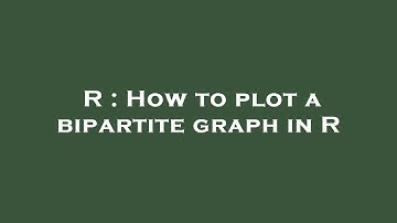 R : How to plot a bipartite graph in R