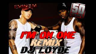 Eminem ft. 50 Cent - I'm On One (Remix)