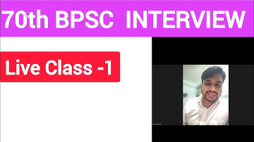 70th BPSC INTERVIEW Class -1