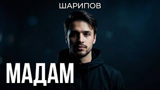 Sharipov - Madam (Official Music Video)