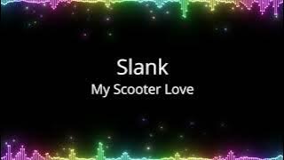 Slank - My Scooter Love