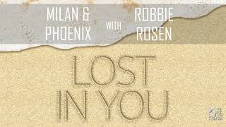 Milan & Phoenix With Robbie Rosen - Lost In You