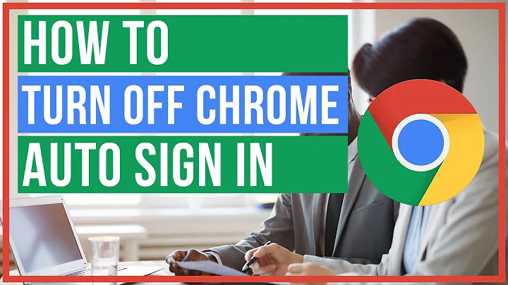 How to Turn Off Google Chrome Auto Sign In