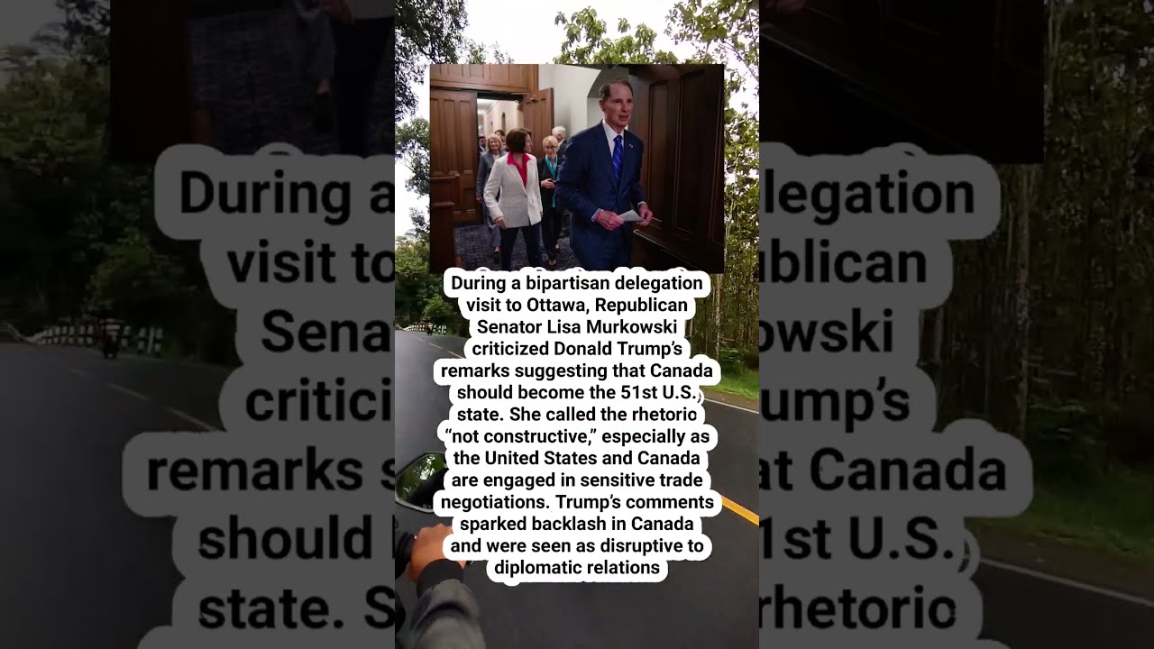 Republican Senator Says Trump S 51st State Rhetoric Not Constructive During Ottawa Visit