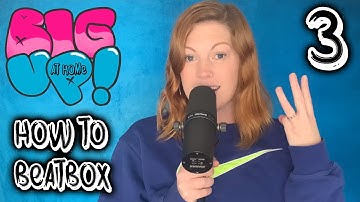 Big Up at Home - How to BeatBox Part 3: BeatBoxing Pattern