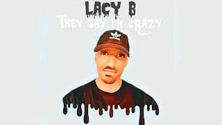 Lacy B - They Say I’m Crazy (Official Lyric Video) [New Christian Rap and Hip Hop]