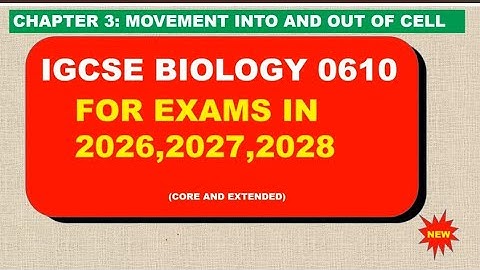 IGCSE BIOLOGY 0610 CHAPTER 3 : MOVEMENT INTO AND OUT OF THE CELL FULL TOPIC AND EXAM QUESTIONS.
