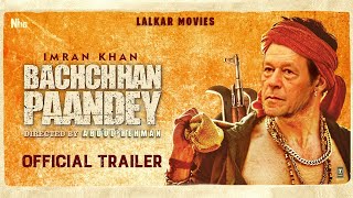 Bachchhan Paandey (Official Trailer) Ft.Imran Khan