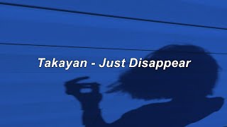 Video thumbnail of "Takayan (たかやん) - Just Disappear (Easy Lyrics)"