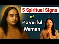 5 Spiritual Signs of a Truly Powerful Woman | Paramahansa Yogananda’s Wisdom #spiritualgrowth