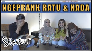 Ngeprank Ratu & Nada Genta Buana !? #SEBABOUT