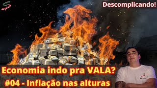 Economia indo pra vala? Sintoma 04: INFLAÇÃO ALTA!