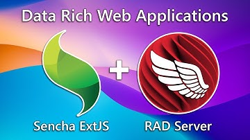 Rapid Development of Data Rich Web Applications with Sencha and RAD Server