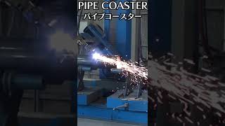 [Pipe coaster] - Plasma cutting and Gas cutting