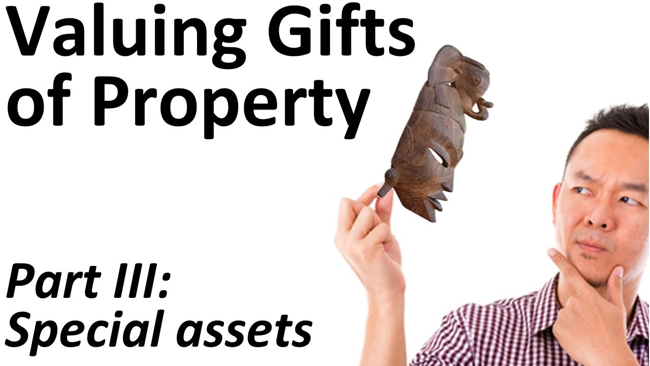 Valuing Charitable Gifts of Property 3 Special Assets YouTube